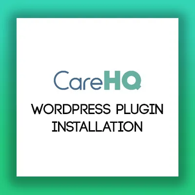 CareHQ-Wordpress-Plugin-Installation